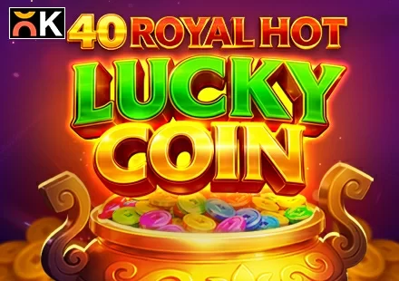 40 Royal Hot Lucky Coin