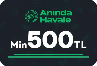 Anında Havale Min 500TL