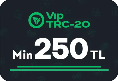 VIP TRC-20 Min 250TL
