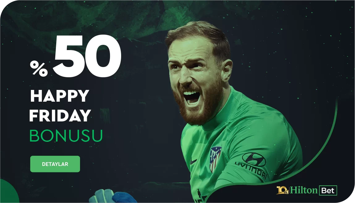 %50 Happy Friday Bonusu